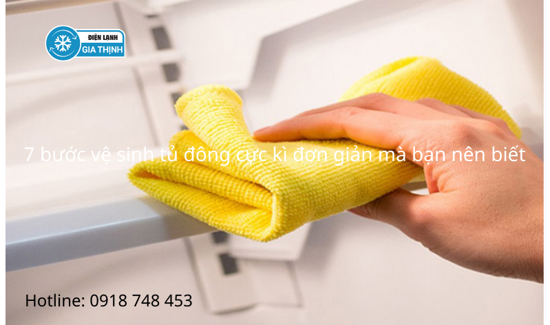 7 bước vệ sinh tủ đông cực kì đơn giản mà bạn nên biết