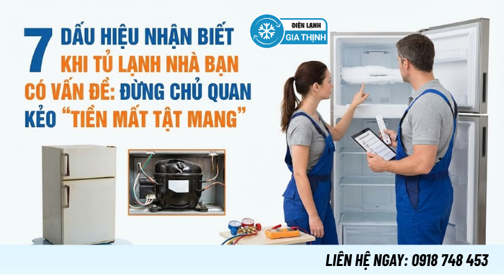 7 dấu hiệu nhận biết khi tủ lạnh nhà bạn có vấn đề: Đừng chủ quan kẻo “tiền mất tật mang”