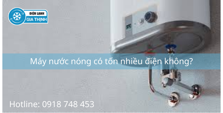 Máy nước nóng có tốn nhiều điện không? Cách tối ưu để giảm chi phí điện