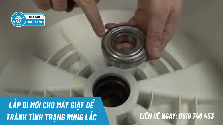Lắp bi mới cho máy giặt sao cho đúng để tránh tình trạng rung lắc